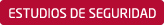 ESTUDIOS DE SEGURIDAD